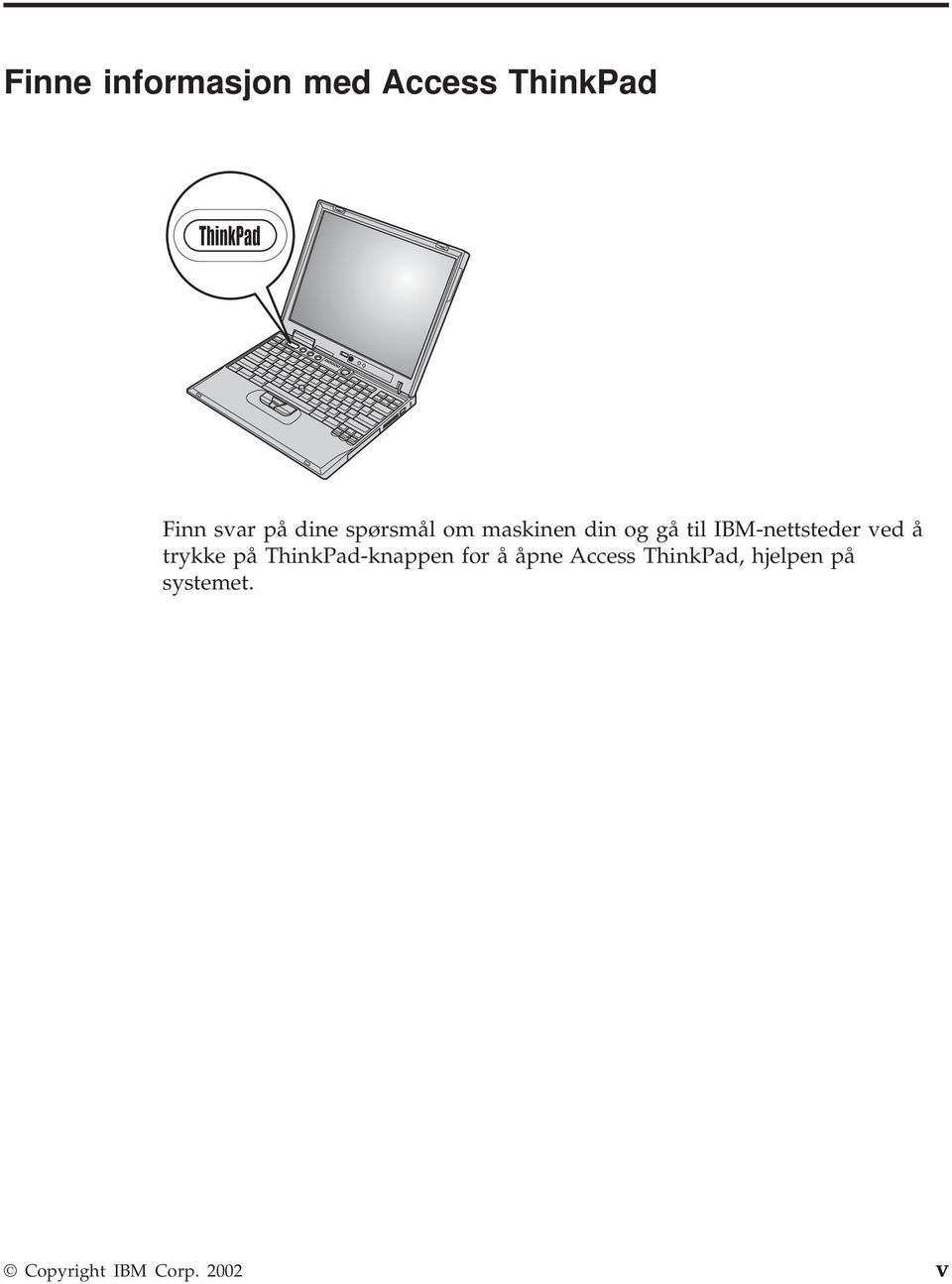 IBM-nettsteder ved å trykke på ThinkPad-knappen for å