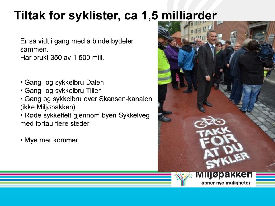 Gang- og sykkelbru Dalen Gang- og sykkelbru Tiller Gang og sykkelbru over