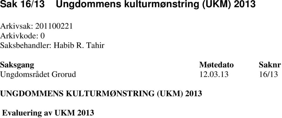 Tahir Saksgang Møtedato Saknr Ungdomsrådet Grorud 12.03.