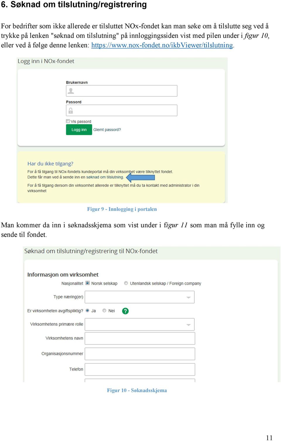 eller ved å følge denne lenken: https://www.nox-fondet.no/ikbviewer/tilslutning.