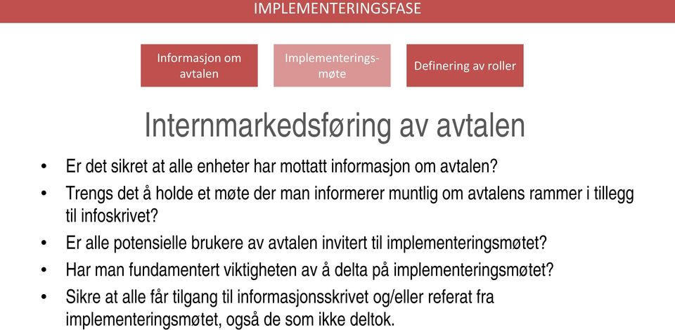 Trengs det å holde et møte der man informerer muntlig om avtalens rammer i tillegg til infoskrivet?