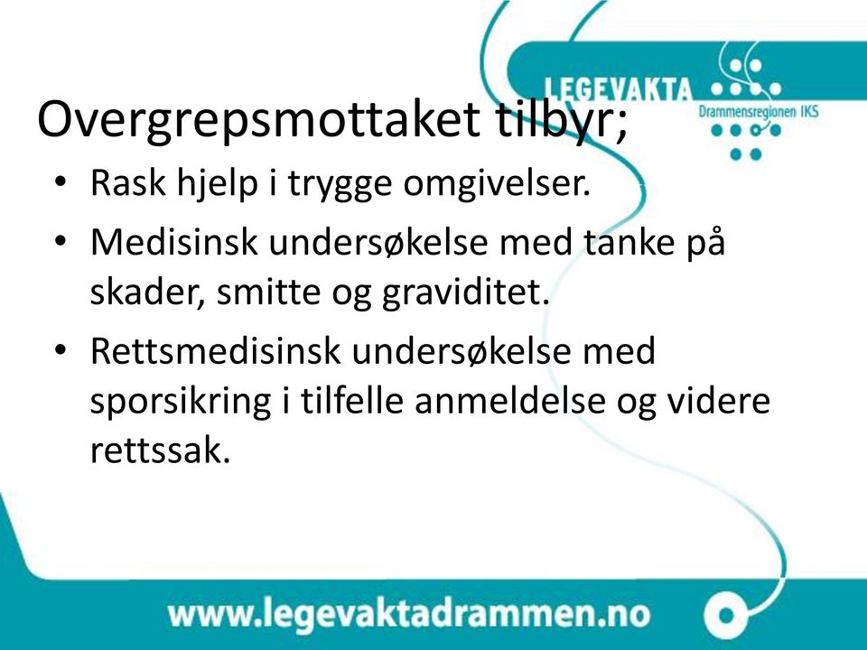 Medisinsk undersøkelse med tanke på skader, smitte