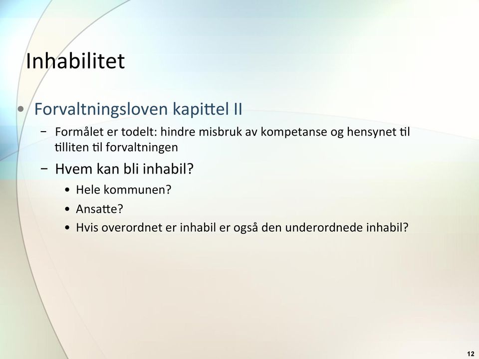 Kl forvaltningen Hvem kan bli inhabil? Hele kommunen?