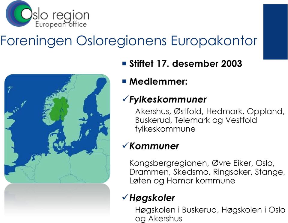 Buskerud, Telemark og Vestfold fylkeskommune Kommuner Kongsbergregionen, Øvre Eiker,