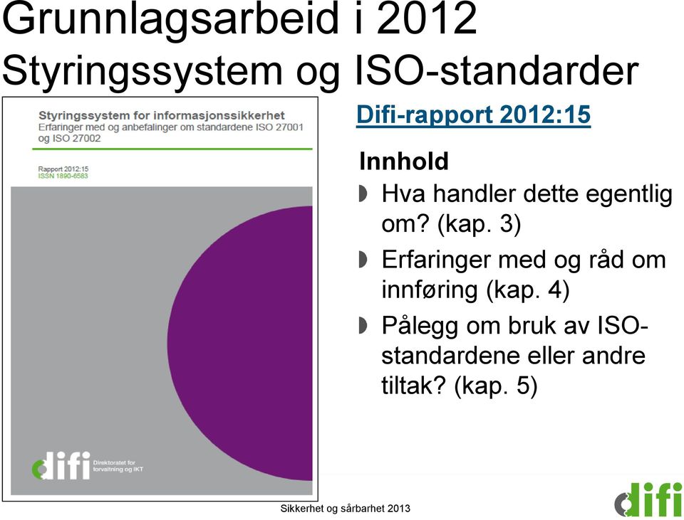 om? (kap. 3) Erfaringer med og råd om innføring (kap.