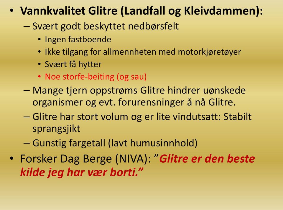 uønskede organismer og evt. forurensninger å nå Glitre.