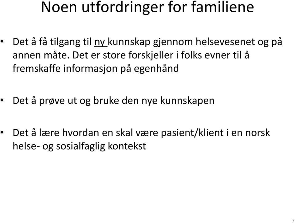 Det er store forskjeller i folks evner til å fremskaffe informasjon på egenhånd