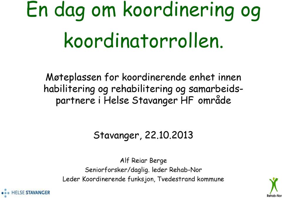og samarbeidspartnere i Helse Stavanger HF område Stavanger, 22.10.
