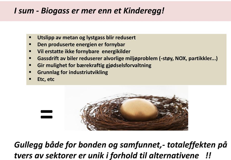 energikilder Gassdrift av biler reduserer alvorlige miljøproblem (-støy, NOX, partikkler.