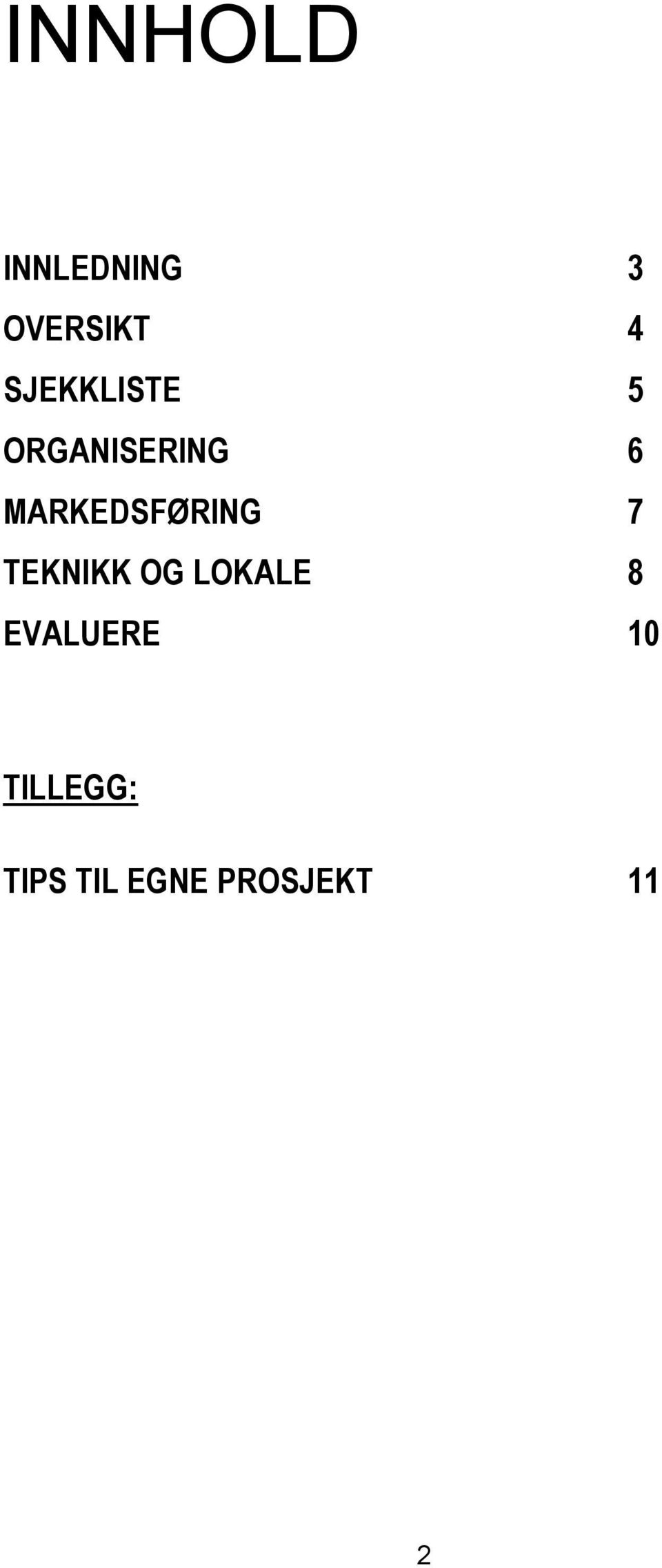 MARKEDSFØRING 7 TEKNIKK OG LOKALE 8