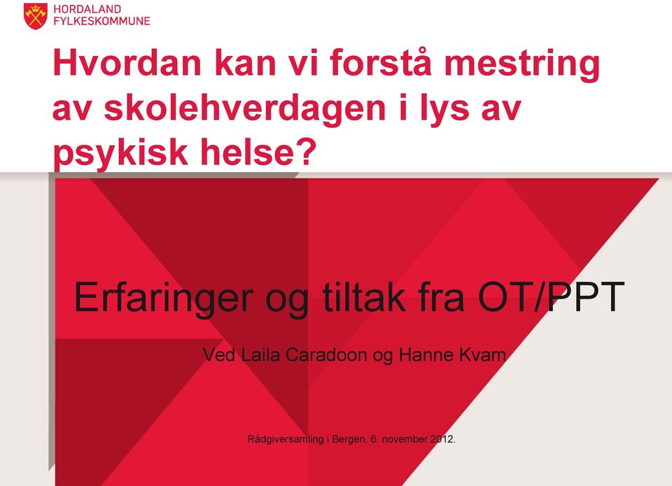 Erfaringer og tiltak fra OT/PPT Ved Laila