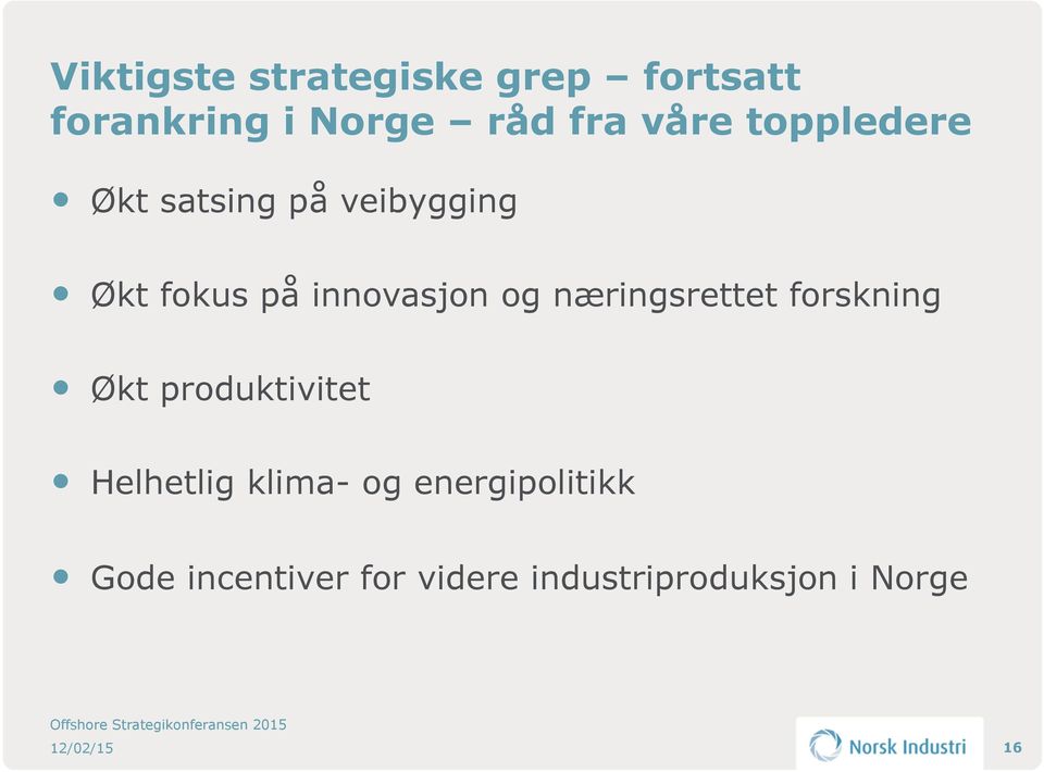 og næringsrettet forskning Økt produktivitet Helhetlig klima- og