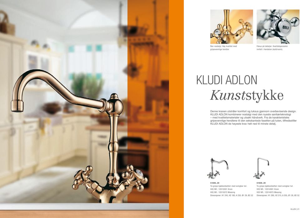 KLUDI ADLON kombinerer nostalgi med den nyeste sanitærteknologi med kvalitetsmaterialer og utsøkt håndverk.