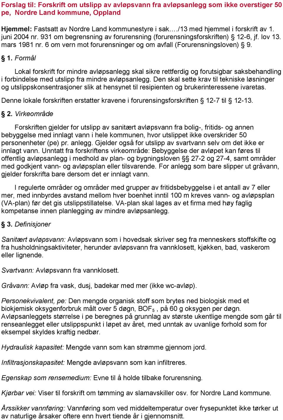 6 om vern mot forurensninger og om avfall (Forurensningsloven) 9. 1.