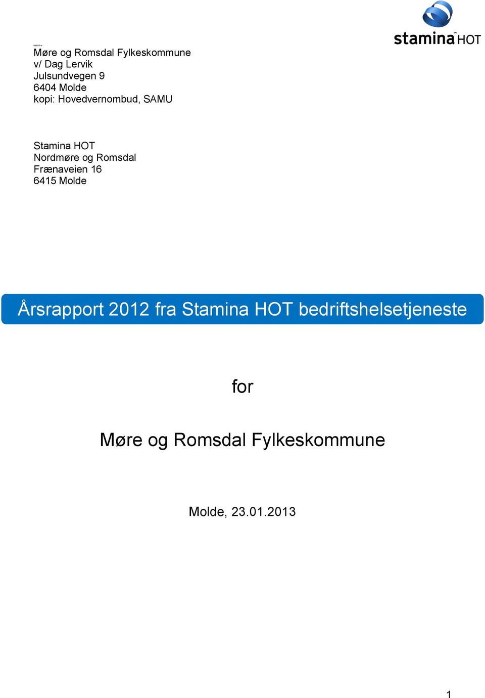 Romsdal Frænaveien 16 6415 Molde Årsrapport 2012 fra Stamina HOT