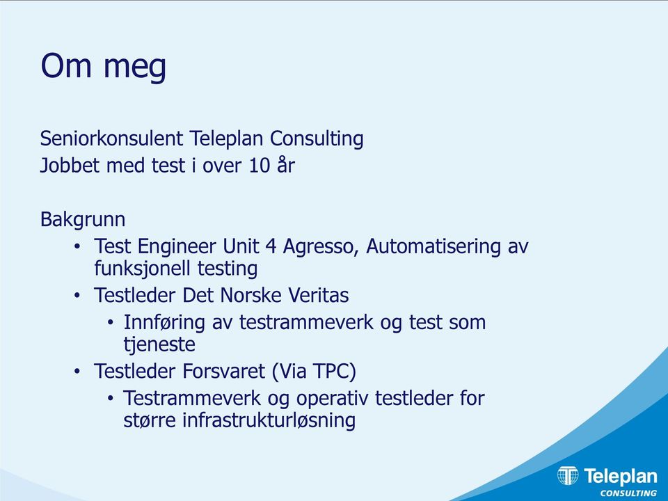 Norske Veritas Innføring av testrammeverk og test som tjeneste Testleder