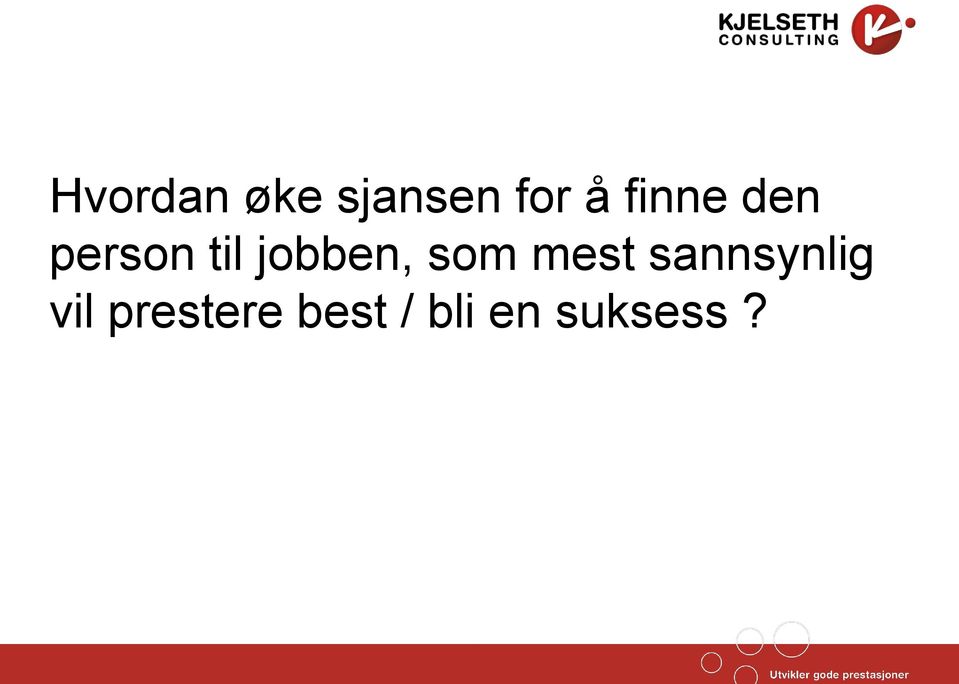 jobben, som mest sannsynlig