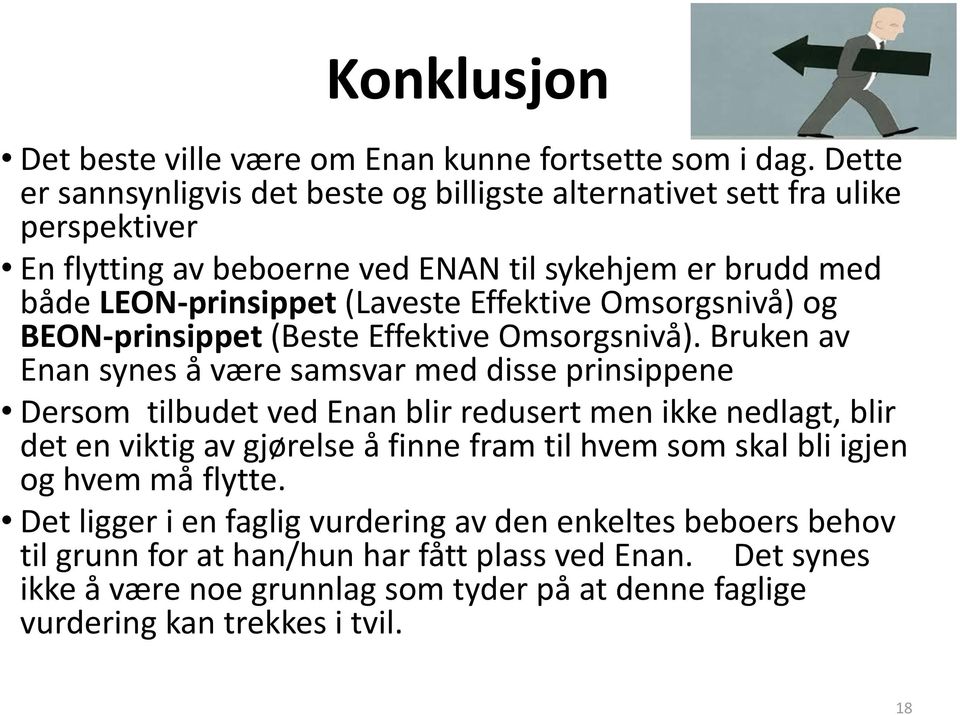 Effektive Omsorgsnivå) og BEON-prinsippet (Beste Effektive Omsorgsnivå).