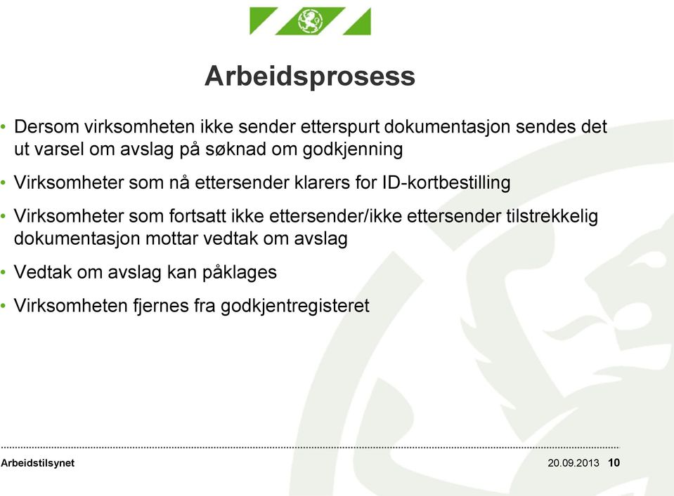 Virksomheter som fortsatt ikke ettersender/ikke ettersender tilstrekkelig dokumentasjon mottar