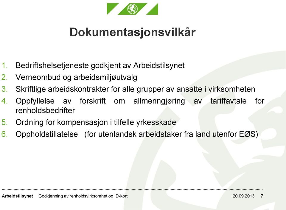 Oppfyllelse av forskrift om allmenngjøring av tariffavtale for renholdsbedrifter 5.