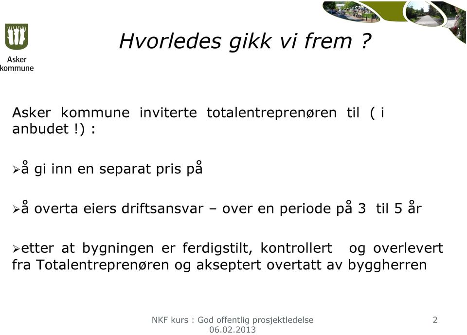 ) : å gi inn en separat pris på å overta eiers driftsansvar over en