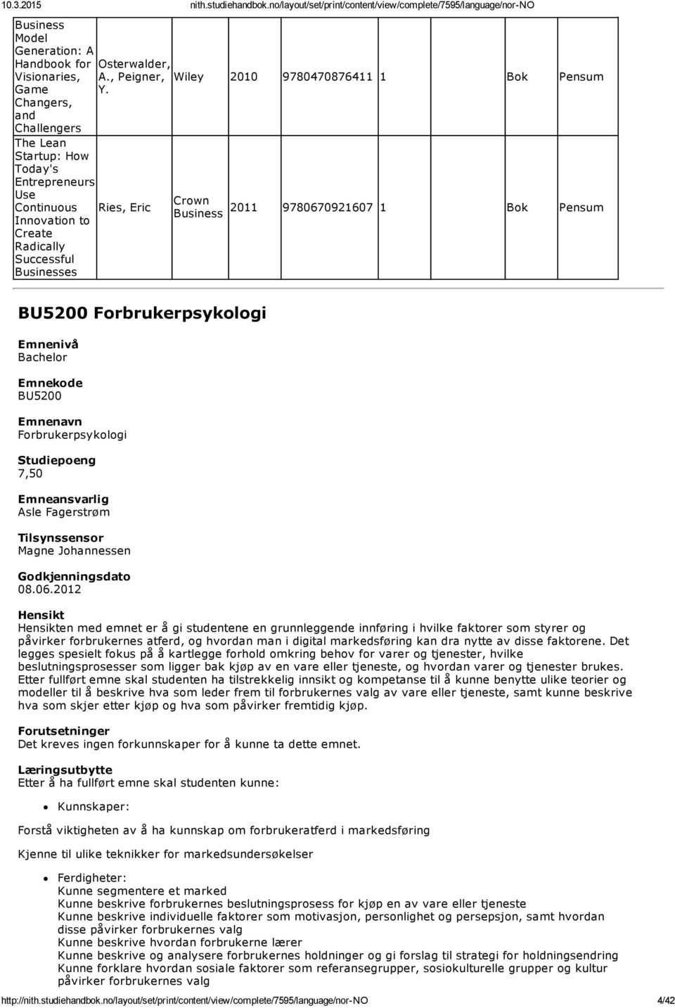 BU5200 Forbrukerpsykologi BU5200 Forbrukerpsykologi Asle Fagerstrøm Magne Johannessen 08.06.