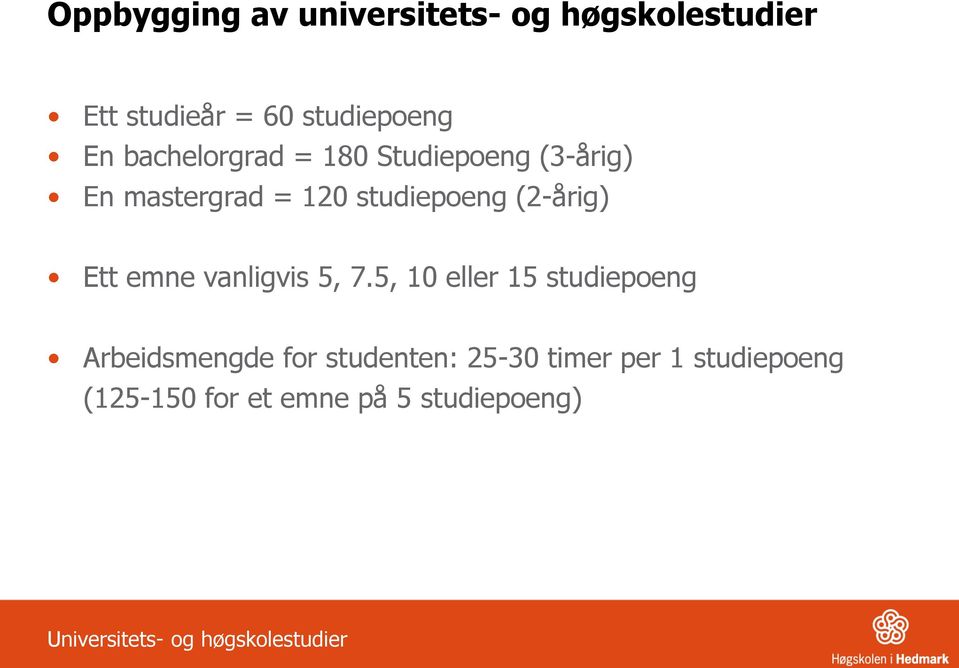 emne vanligvis 5, 7.