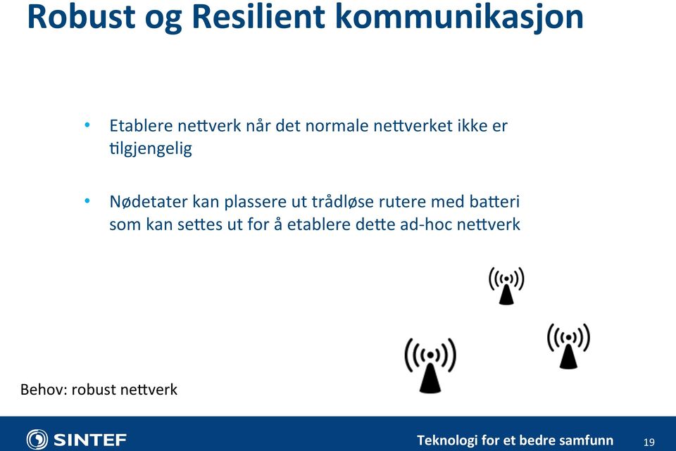 plassere ut trådløse rutere med ba3eri som kan se3es ut