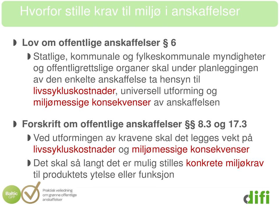 miljømessige konsekvenser av anskaffelsen Forskrift om offentlige anskaffelser 8.3 og 17.