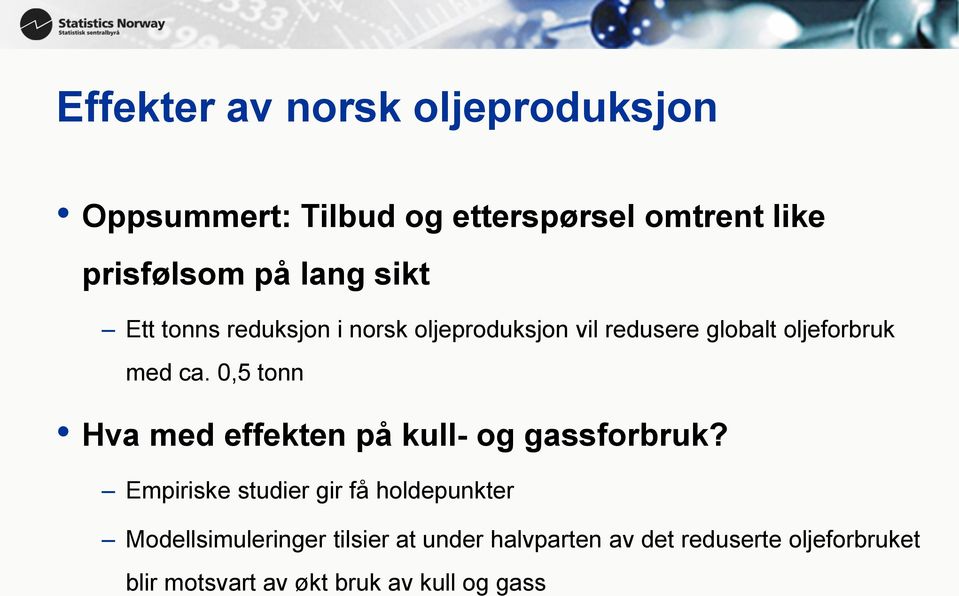 0,5 tonn Hva med effekten på kull- og gassforbruk?