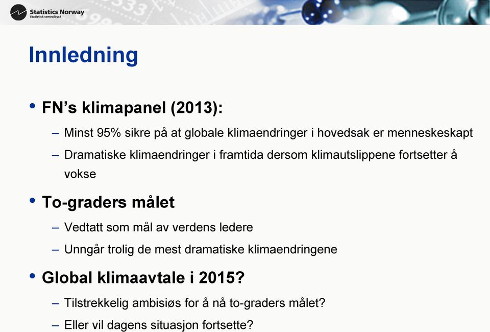 To-graders målet Vedtatt som mål av verdens ledere Unngår trolig de mest dramatiske klimaendringene