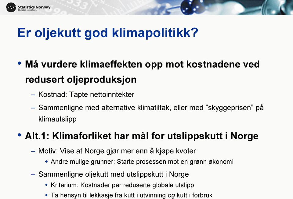 klimatiltak, eller med skyggeprisen på klimautslipp Alt.