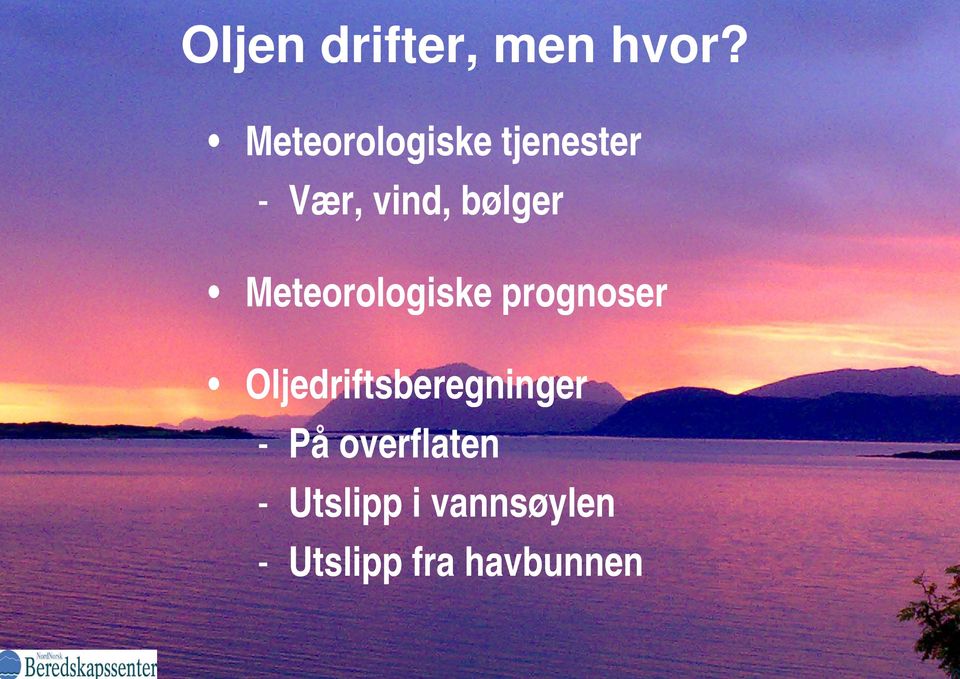 Meteorologiske e prognoser Oljedriftsbereg