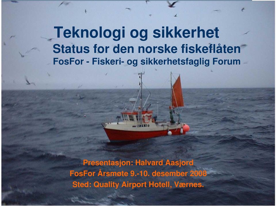 Forum Presentasjon: Halvard Aasjord FosFor Årsmøte