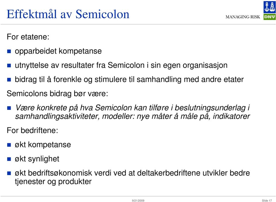 Semicolon kan tilføre i beslutningsunderlag i samhandlingsaktiviteter, modeller: nye måter å måle på, indikatorer For