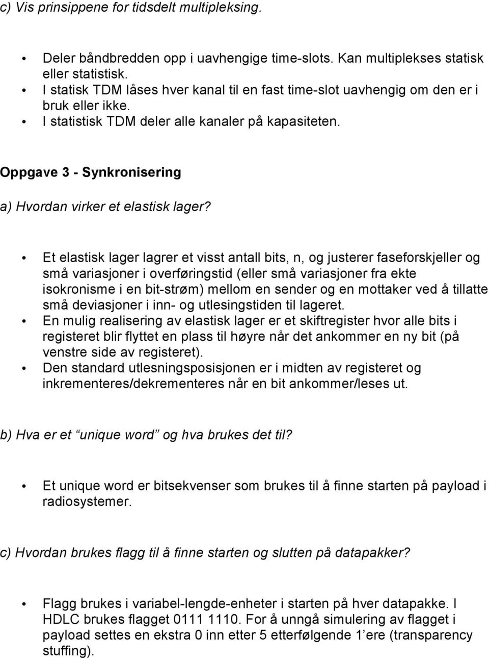 Oppgave 3 - Synkronisering a) Hvordan virker et elastisk lager?