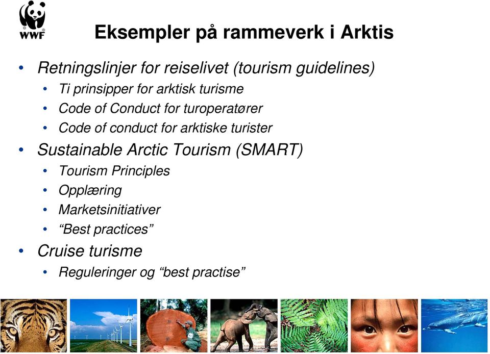 conduct for arktiske turister Sustainable Arctic Tourism (SMART) Tourism