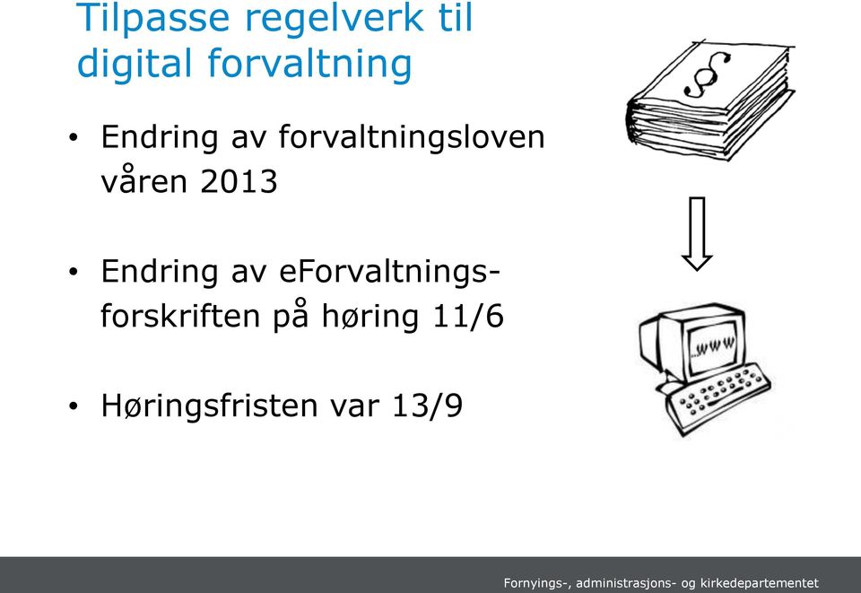 forvaltningsloven våren 2013 Endring av