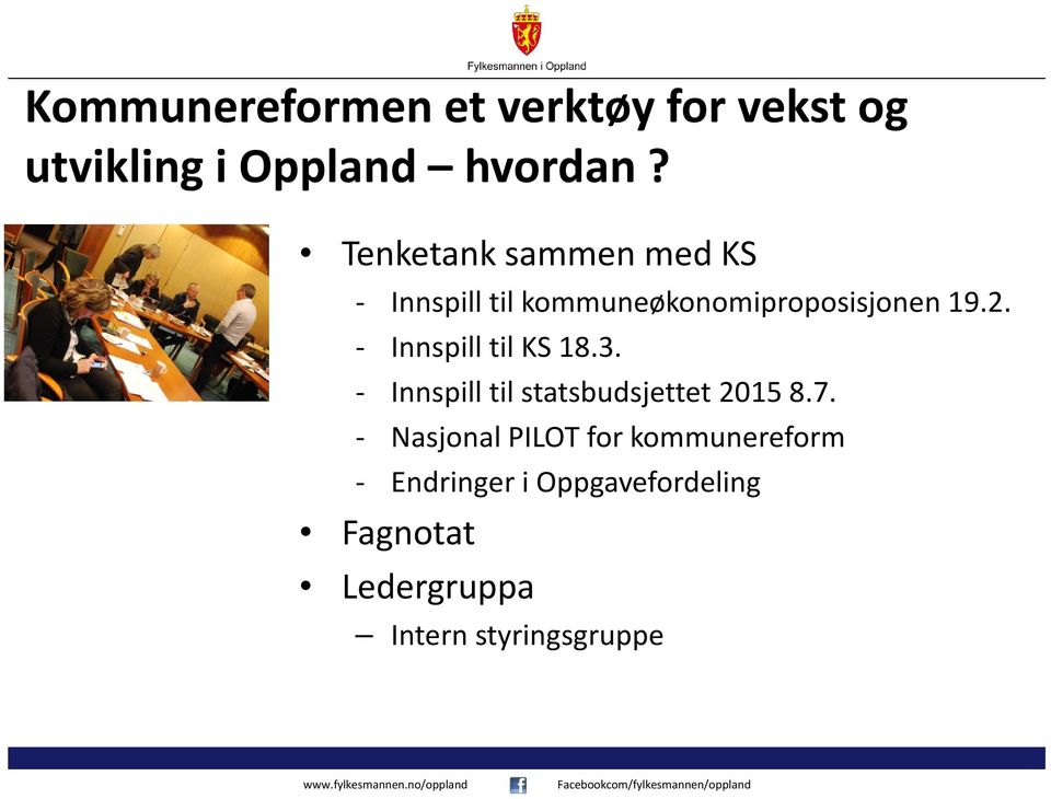 - Innspill til KS 18.3. - Innspill til statsbudsjettet 2015 8.7.