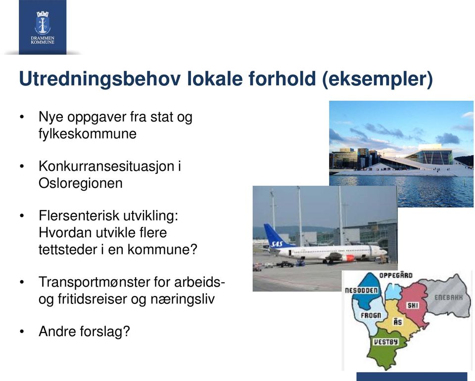 utvikling: Hvordan utvikle flere tettsteder i en kommune?