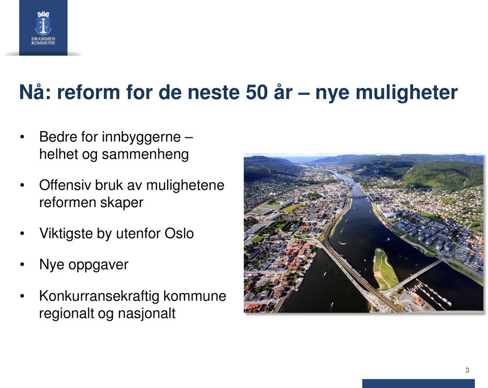 mulighetene reformen skaper Viktigste by utenfor Oslo