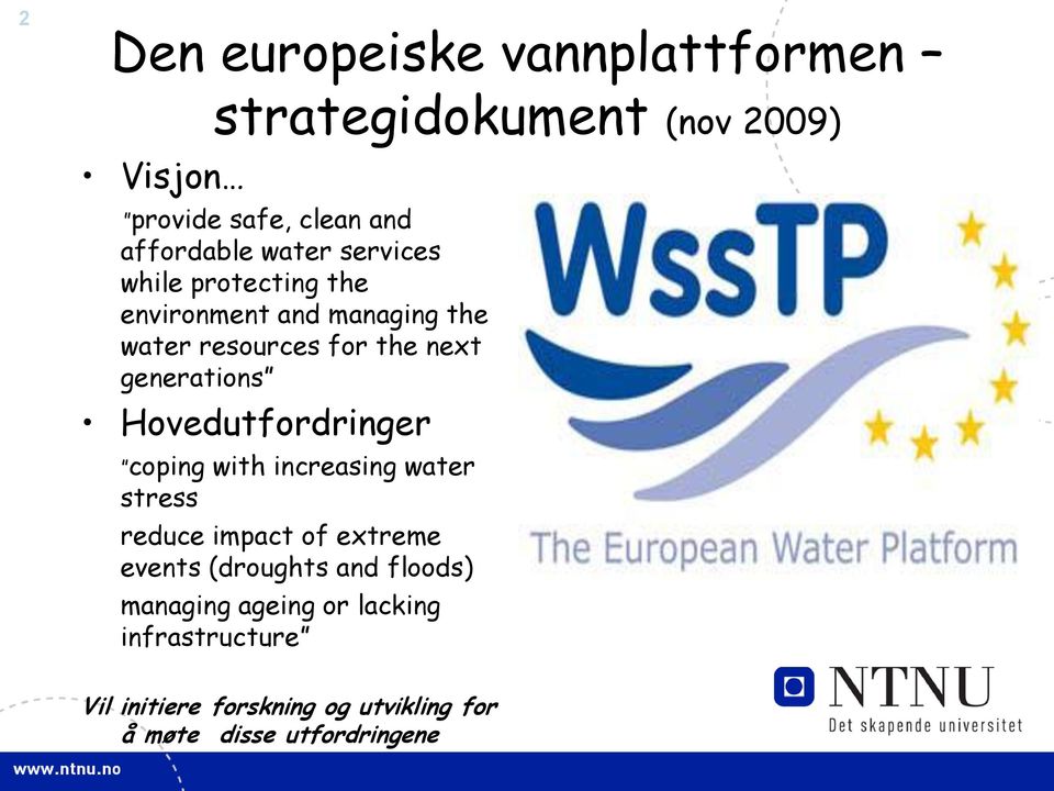 Hovedutfordringer coping with increasing water stress reduce impact of extreme events (droughts and