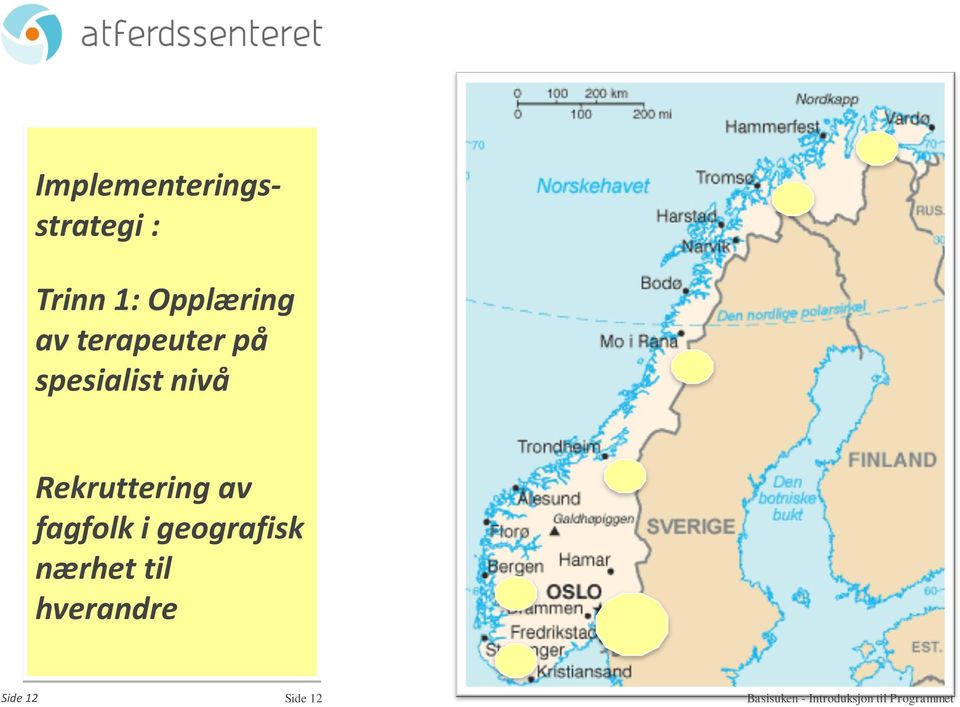 fagfolk i geografisk nærhet til hverandre Side