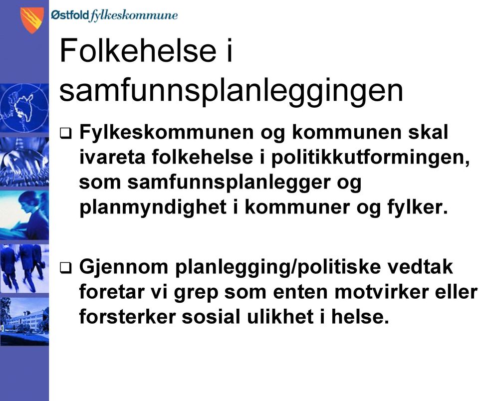 planmyndighet i kommuner og fylker.