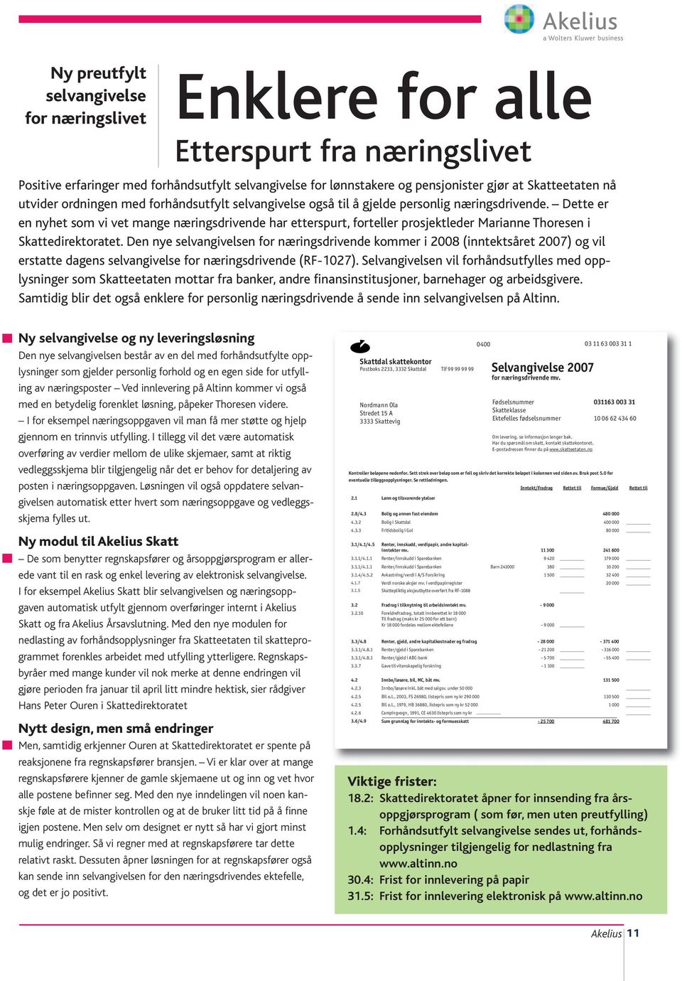 Dette er en nyhet som vi vet mange næringsdrivende har etterspurt, forteller prosjektleder Marianne Thoresen i Skattedirektoratet.