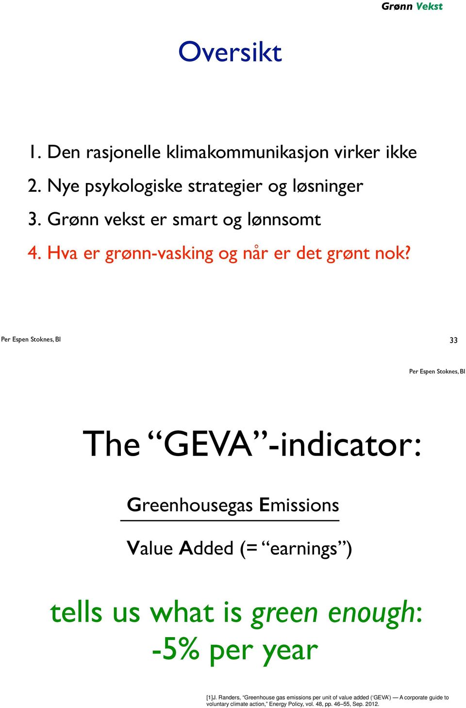 "33 The GEVA -indicator: Greenhousegas Emissions!
