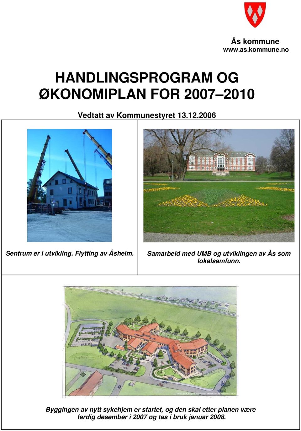 no HANDLINGSPROGRAM OG ØKONOMIPLAN FOR 2007 2010 Vedtatt av Kommunestyret 13.12.