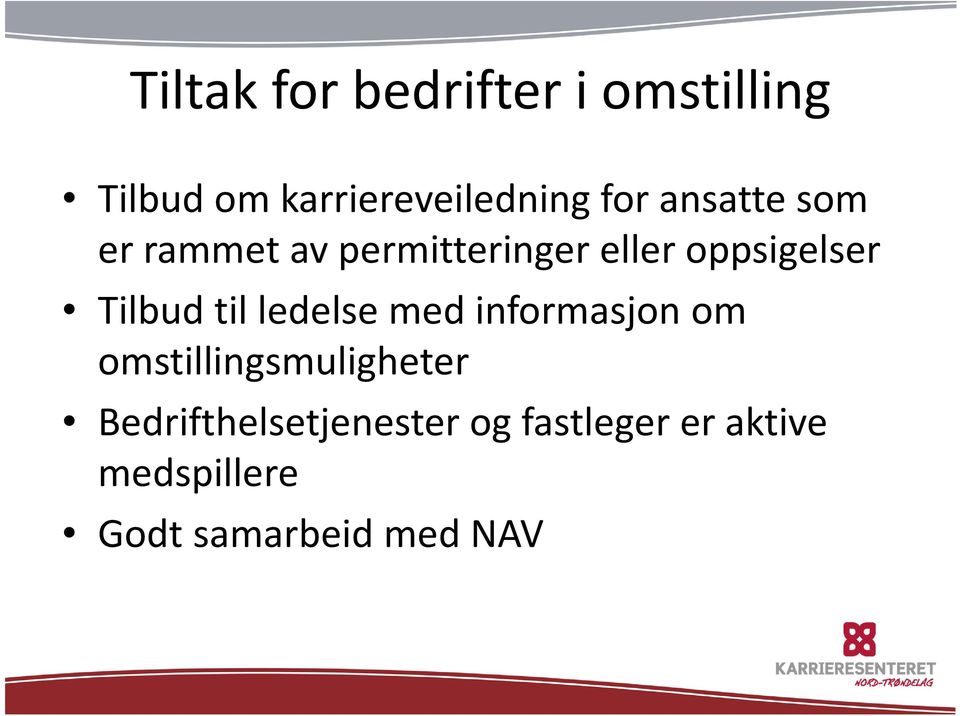 Tilbud til ledelse med informasjon om omstillingsmuligheter