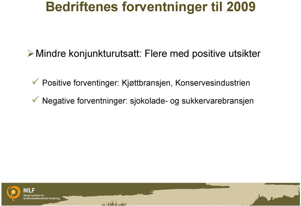 Positive forventinger: Kjøttbransjen,