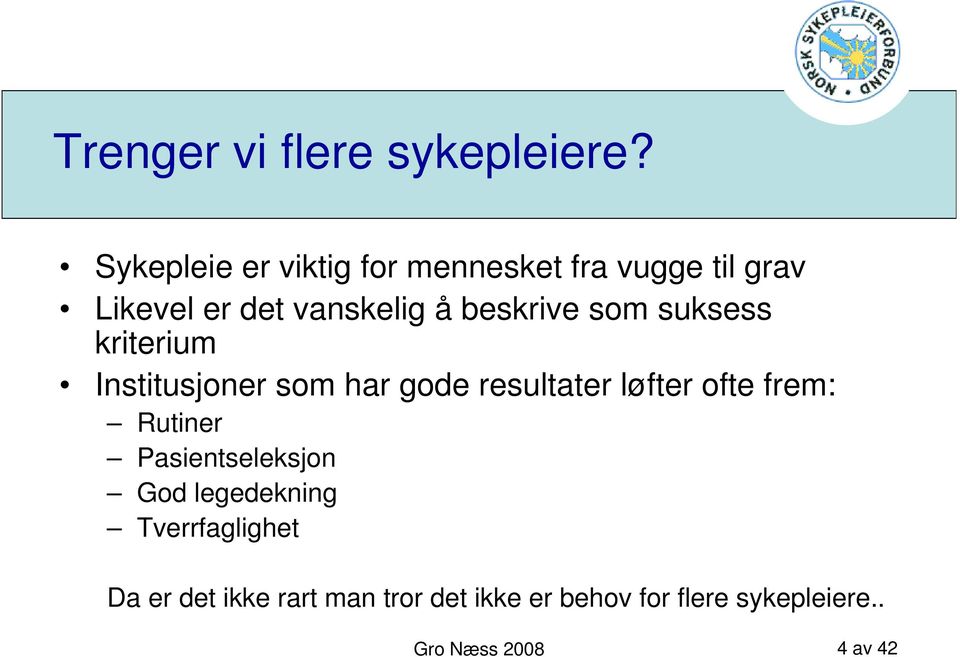 beskrive som suksess kriterium Institusjoner som har gode resultater løfter ofte